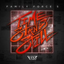 Family Force 5 - Time Stands Still ringtone