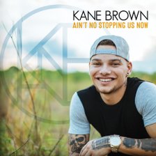 Kane Brown - Ain't No Stopping Us Now ringtone